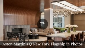 Aston Martin’s Q New York Flagship in Photos