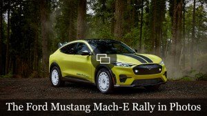The Ford Mustang Mach-E Rally in Photos