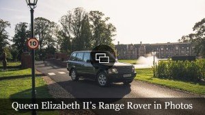 Queen Elizabeth II’s Range Rover in Photos